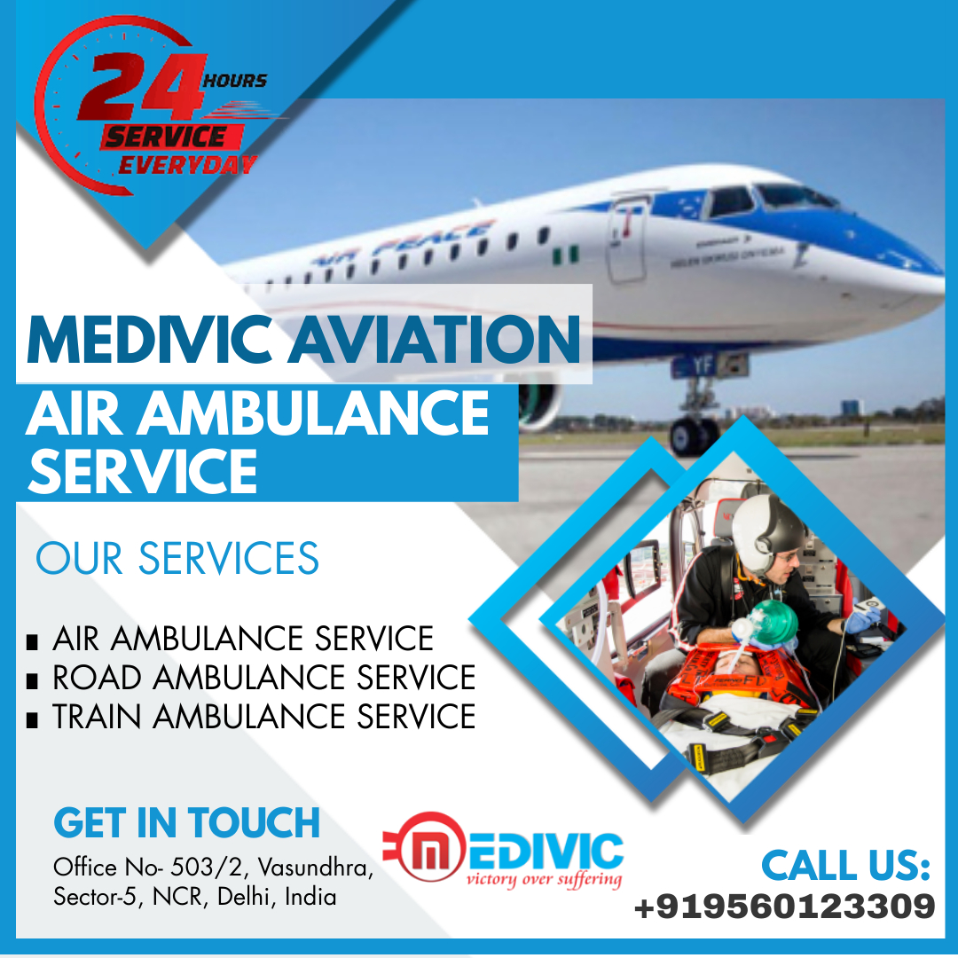 Get Top-Notch Charter Air Ambulance Service in Delhi by Medivic