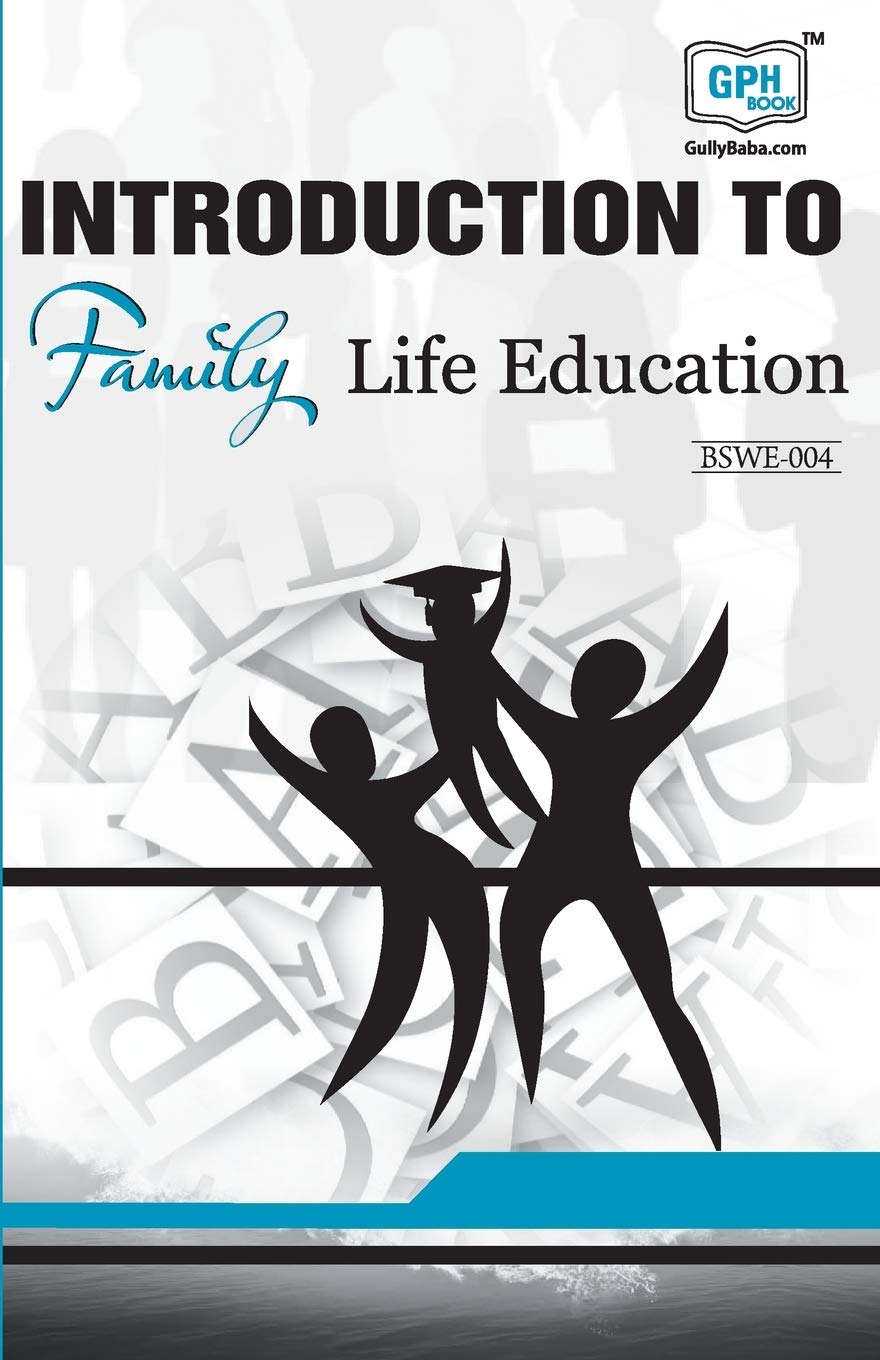 LATEST BSWE-004 Introduction to Family Life Education