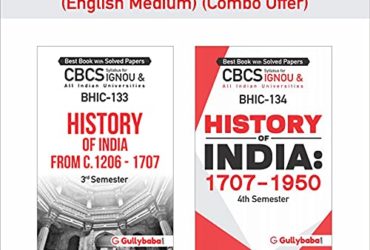 LATEST Gullybaba IGNOU Combo of BAG {History} BHIC-133 History Of India From C. 1206 To 1707 & BHIC-134 History Of India: 1707-1950 in English Help Books