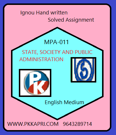 IGNOU STATE, SOCIETY AND PUBLI ADMINISTRATION MPA-011 Handwritten Assignment File 2022