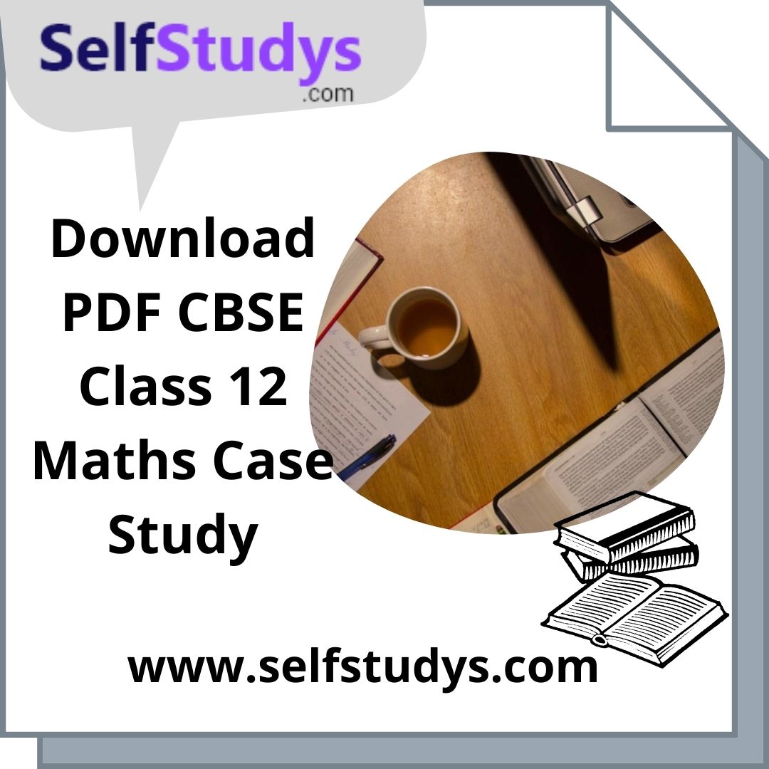 cbse case study class 12 maths
