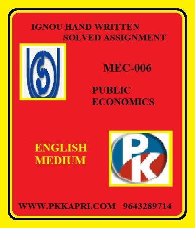IGNOU PUBLIC ECONOMICS MEC-006 Handwritten Assignment File 2022