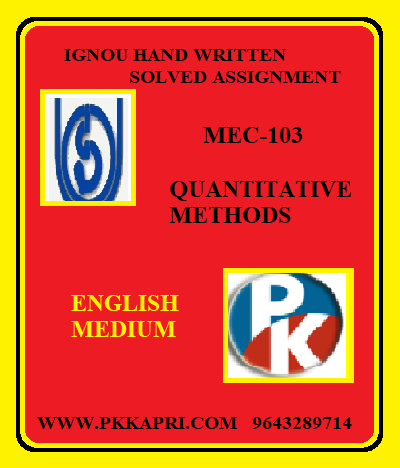 IGNOU QUANTITATIVE METHODS MEC-103 Handwritten Assignment File 2022