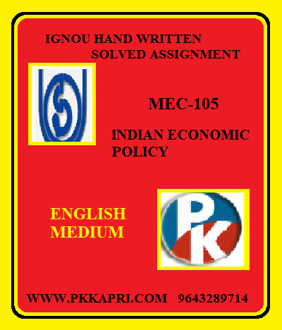 IGNOU INDIAN ECONOMIC POLICY MEC-105 Handwritten Assignment File 2022