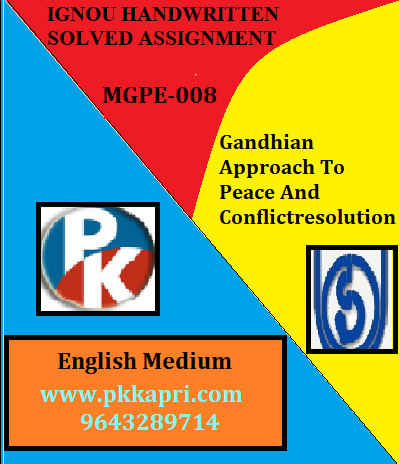 IGNOU GANDHIAN APPROACH TO PEACE AND CONFLICTRESOLUTION MGPE-008 Handwritten Assignment File 2022