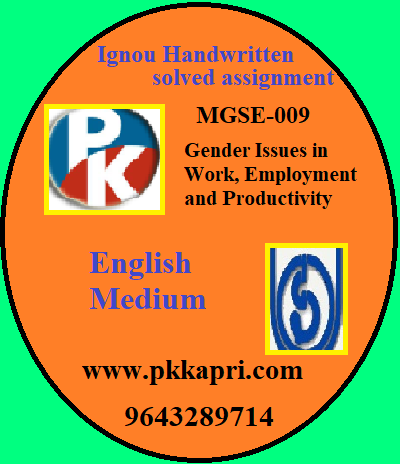 IGNOU Gender Issues in Work Employment and Productivity MGSE-009 Handwritten Assignment File 2022