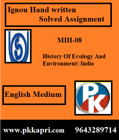 IGNOU HISTORY OF ECOLOGY AND ENVIRONMENT: INDIA MHI-08 Handwritten Assignment File 2022