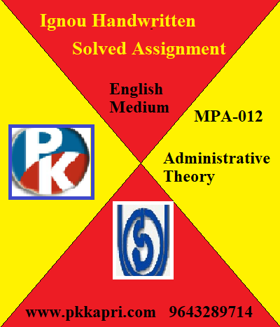 Handwritten IGNOU ADMINISTRATIVE THEORY MPA-012 Assignment File 2022