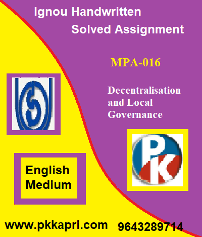 IGNOU Decentralisation and Local Governance MPA-016 Handwritten Assignment File 2022