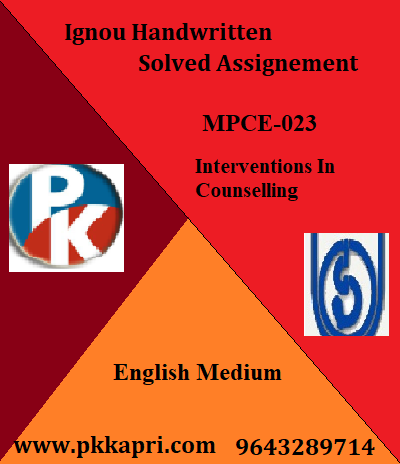 IGNOU INTERVENTIONS IN COUNSELLING MPCE-023 Handwritten Assignment File 2022