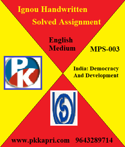 IGNOU INDIA: DEMOCRACY AND DEVELOPMENT MPS-03 Online Handwritten Assignment File 2022