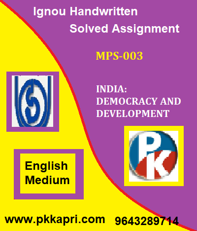 IGNOU INDIA: DEMOCRACY AND DEVELOPMENTMPS-003 Handwritten Assignment File 2022