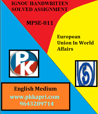 IGNOU EUROPEAN UNION IN WORLD AFFAIRS MPSE-011 Handwritten Assignment File 2022