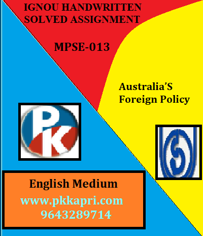IGNOU AUSTRALIA’S FOREIGN POLICY MPSE-013 Handwritten Assignment File 2022