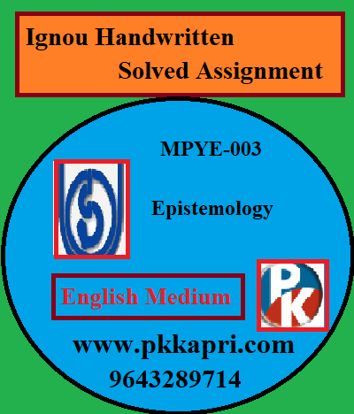 IGNOU Epistemology MPYE-003 Handwritten Assignment File 2022