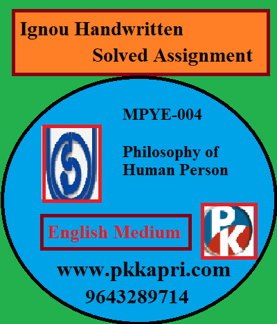 IGNOU Philosophy of Human Person MPYE-004 Handwritten Assignment File 2022