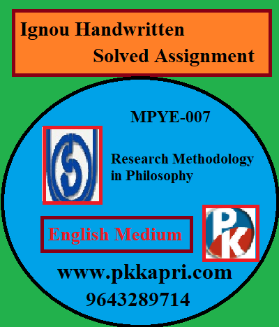 IGNOU Research Methodology in Philosophy MPYE-007 Handwritten Assignment File 2022