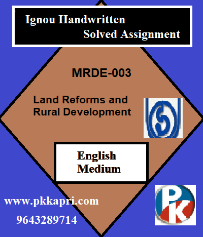 IGNOU Land Reforms and Rural Development MRDE-003 Handwritten Assignment File 2022