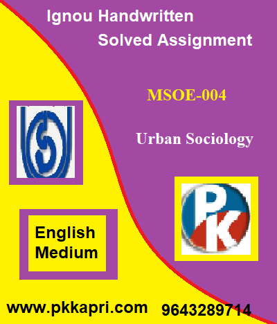 IGNOU Urban Sociology MSOE-004 Handwritten Assignment File 2022