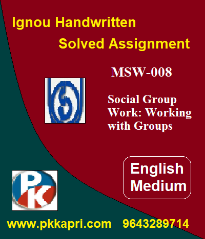 IGNOU Social Group Work: Working with Groups MSW-008 Handwritten Assignment File 2022