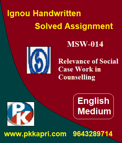 IGNOU Relevance of Social Case Work in Counselling MSW-014 Handwritten Assignment File 2022