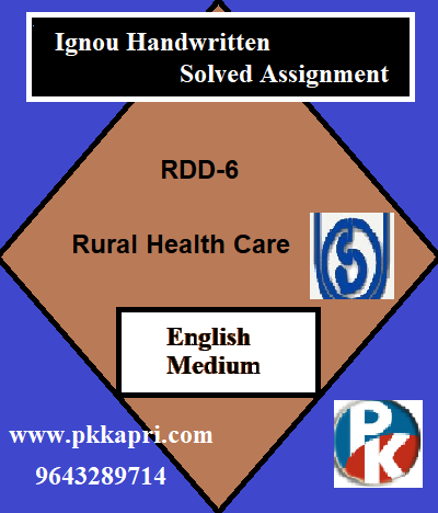 IGNOU Rural Health Care RDD-6 Handwritten Assignment File 2022