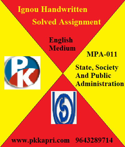 IGNOU STATE SOCIETY AND PUBLIC ADMINISTRATIO MPA-011 Handwritten Assignment File 2022
