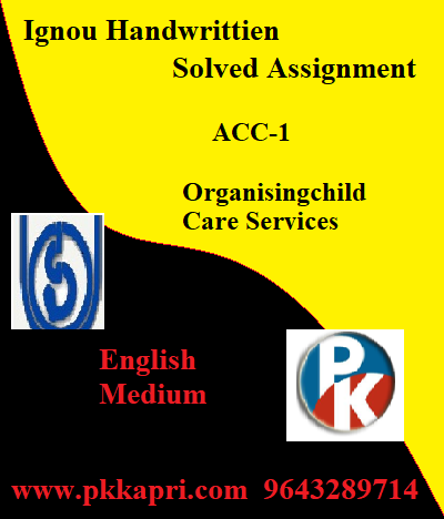 IGNOU ORGANISINGCHILD CARE SERVICES ACC-1 Handwritten Assignment File 2022