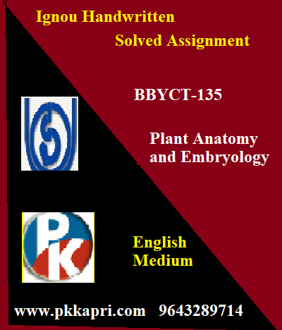 IGNOU Plant Anatomy and Embryology BBYCT-135 Handwritten Assignment File 2022