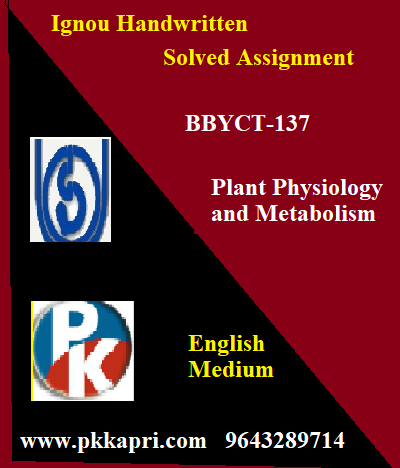 IGNOU Plant Physiology and Metabolism BBYCT-137 Handwritten Assignment File 2022