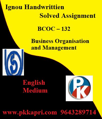 IGNOU Business Organisation and Management BCOC – 132 Handwritten Assignment File 2022