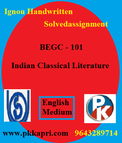 IGNOU Indian Classical Literature BEGC – 101 Handwritten Assignment File 2022