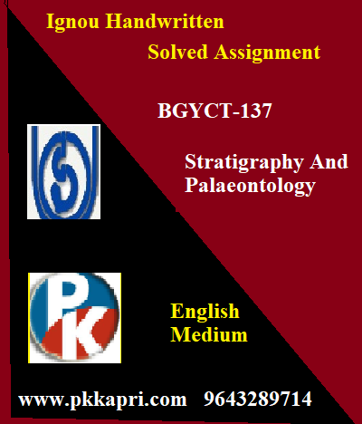 IGNOU STRATIGRAPHY AND PALAEONTOLOGY BGYCT-137 Handwritten Assignment File 2022
