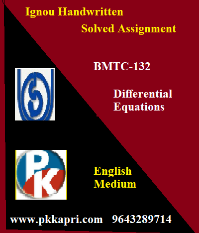 IGNOU DIFFERENTIAL EQUATIONS BMTC-132 Handwritten Assignment File 2022
