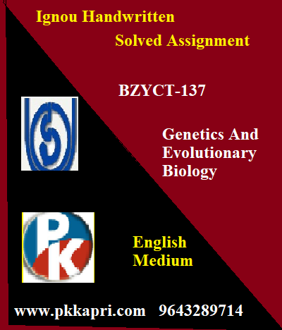IGNOU GENETICS AND EVOLUTIONARY BIOLOGY BZYCT-137 Handwritten Assignment File 2022