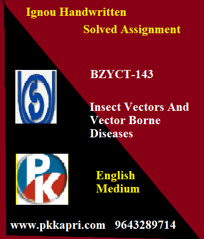 IGNOU INSECT VECTORS AND VECTOR BORNE DISEASES BZYCT-143 Handwritten Assignment File 2022