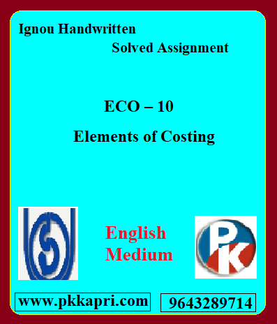 IGNOU Elements of Costing ECO – 10 Handwritten Assignment File 2022