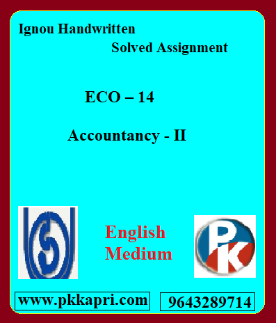 IGNOU Accountancy – II ECO – 14 Handwritten Assignment File 2022