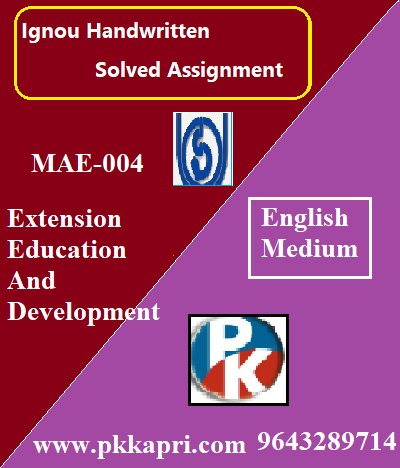 IGNOU EXTENSION EDUCATION AND DEVELOPMENT MAE-004 Handwritten Assignment File 2022