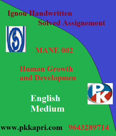 IGNOU Human Growth and Development MANE 002 Handwritten Assignment File 2022