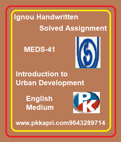 IGNOU Introduction to Urban Development MEDS-41 Handwritten Assignment File 2022