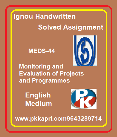 IGNOU Monitoring and Evaluation of Projects and MEDS-44 Handwritten Assignment File 2022