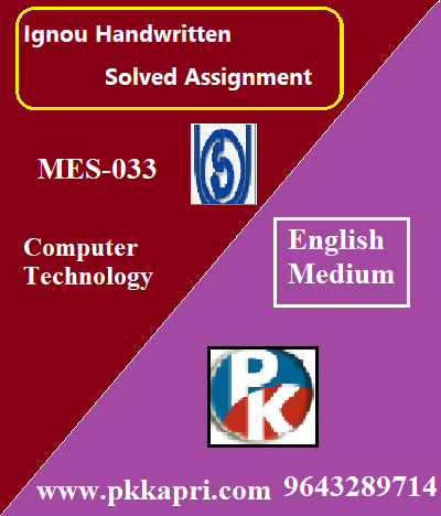 IGNOU COMPUTER TECHNOLOGY MES-033 Handwritten Assignment File 2022