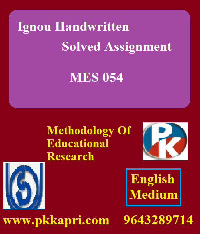 IGNOU METHODOLOGY OF EDUCATIONAL RESEARCH MES 054 Handwritten Assignment File 2022