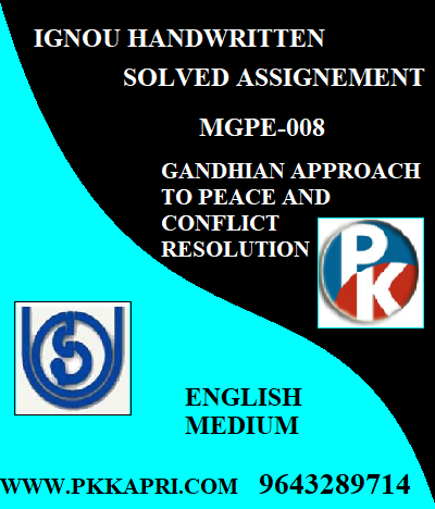 IGNOU GANDHIAN APPROACH TO PEACE AND CONFLICT RESOLUTION MGPE-008 Handwritten Assignment File 2022