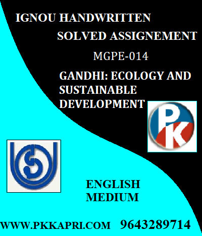 IGNOU GANDHI: ECOLOGY AND SUSTAINABLE DEVELOPMENT MGPE-014 Handwritten Assignment File 2022