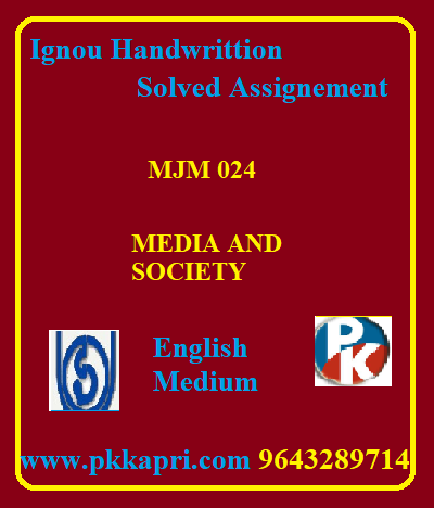 IGNOU MEDIA AND SOCIETY MJM024 Handwritten Assignment File 2022