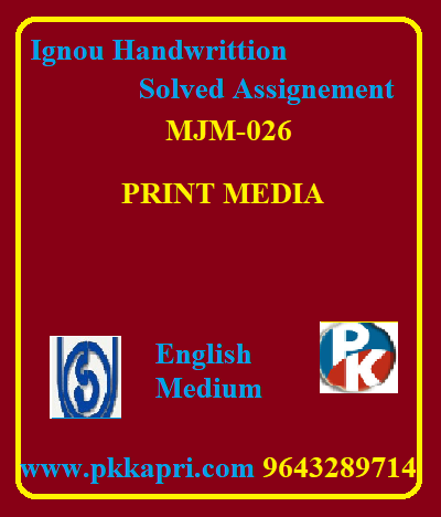 IGNOU PRINT MEDIA MJM-026 Handwritten Assignment File 2022