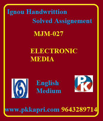 IGNOU ELECTRONIC MEDIA MJM-027 Handwritten Assignment File 2022