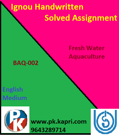 IGNOU Fresh Water Aquaculture BAQ-002 Handwritten Assignment File 2022